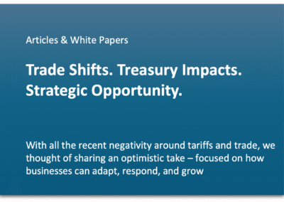 Trade Shifts. Treasury Impacts. Strategic Opportunity.